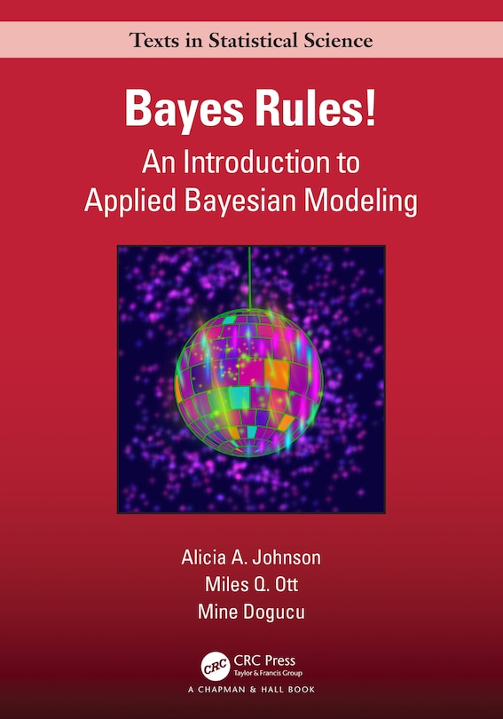 Bayes Rules!: An Introduction To Applied Bayesian Modeling