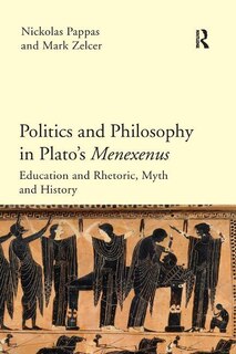 Front cover_Politics and Philosophy in Plato's Menexenus