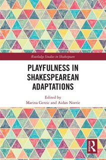 Front cover_Playfulness In Shakespearean Adaptations