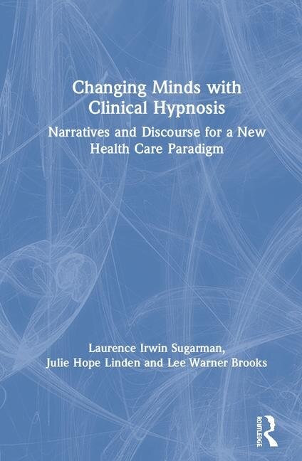 Couverture_Changing Minds With Clinical Hypnosis