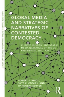 Front cover_Global Media And Strategic Narratives Of Contested Democracy