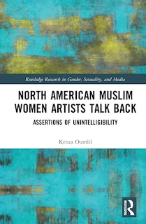 Front cover_North American Muslim Women Artists Talk Back