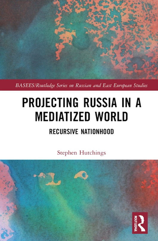 Couverture_Projecting Russia In A Mediatized World