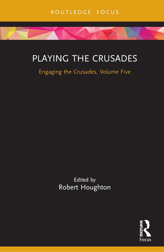 Front cover_Playing The Crusades