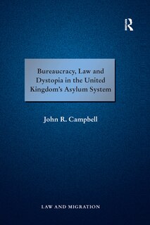 Couverture_Bureaucracy, Law And Dystopia In The United Kingdom's Asylum System
