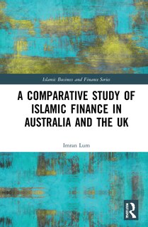Couverture_A Comparative Study of Islamic Finance in Australia and the UK