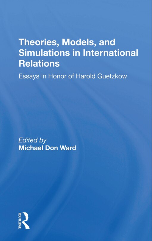 Front cover_Theories, Models, And Simulations In International Relations