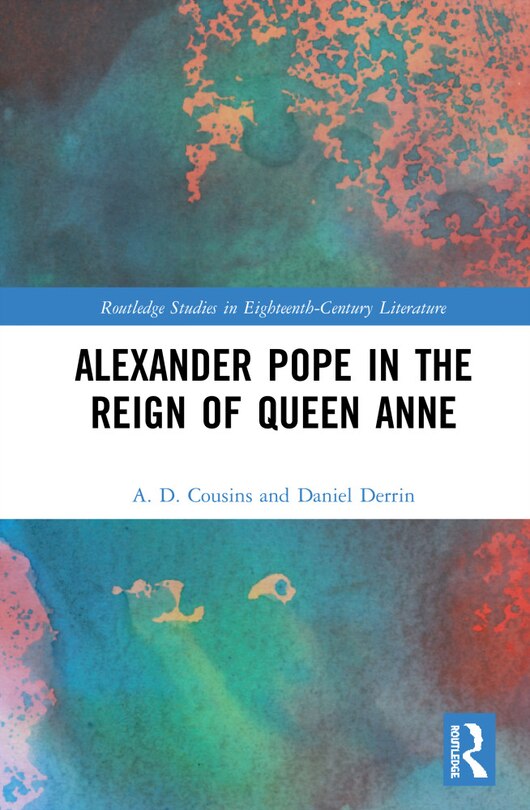 Couverture_Alexander Pope In The Reign Of Queen Anne