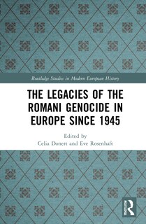 Front cover_The Legacies of the Romani Genocide in Europe since 1945