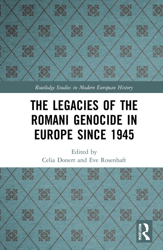 Front cover_The Legacies of the Romani Genocide in Europe since 1945