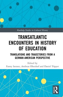 Front cover_Transatlantic Encounters In History Of Education