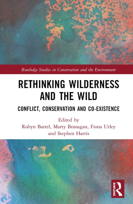 Front cover_Rethinking Wilderness And The Wild