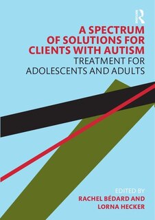 Front cover_A Spectrum Of Solutions For Clients With Autism