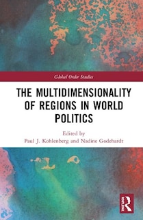 Front cover_The Multidimensionality of Regions in World Politics