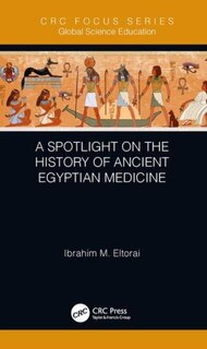 Front cover_A Spotlight On The History Of Ancient Egyptian Medicine