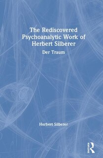 Front cover_The Rediscovered Psychoanalytic Work Of Herbert Silberer
