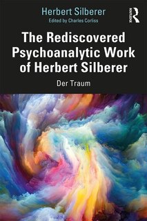 Front cover_The Rediscovered Psychoanalytic Work Of Herbert Silberer