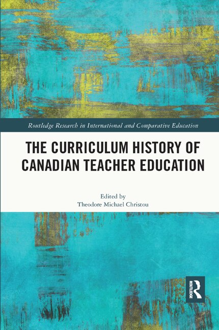 Couverture_The Curriculum History of Canadian Teacher Education