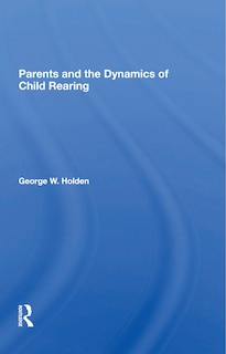 Couverture_Parents And The Dynamics Of Child Rearing