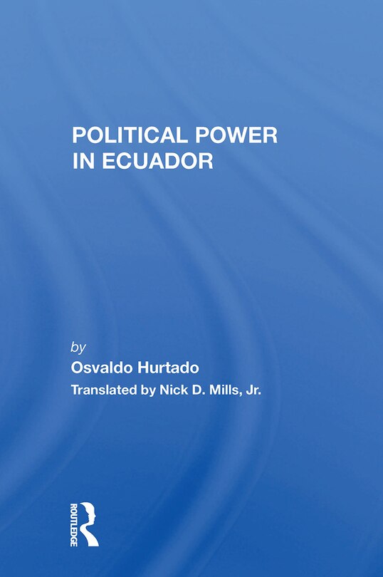 Front cover_Political Power In Ecuador