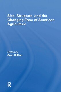Front cover_Size, Structure, And The Changing Face Of American Agriculture
