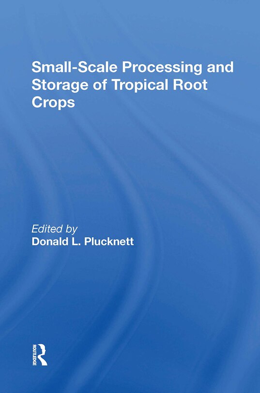 Front cover_Smallscale Processing And Storage Of Tropical Root Crops