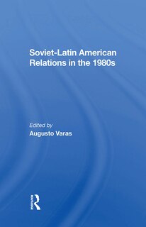 Couverture_Sovietlatin American Relations In The 1980s