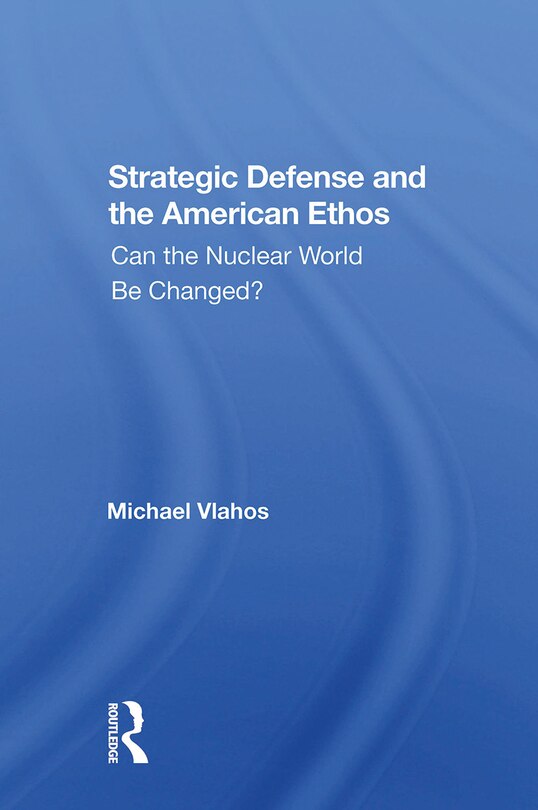 Front cover_Strategic Defense And The American Ethos