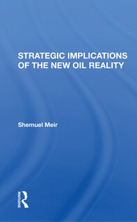 Front cover_Strategic Implications Of The New Oil Reality