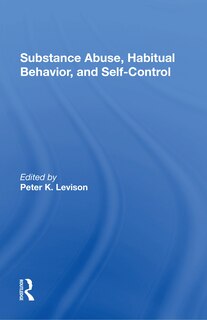 Front cover_Substance Abuse, Habitual Behavior, And Selfcontrol