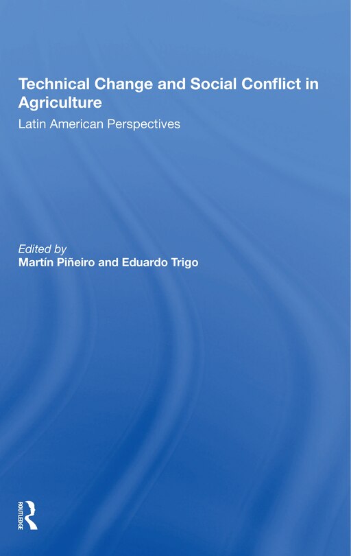 Front cover_Technical Change And Social Conflict In Agriculture