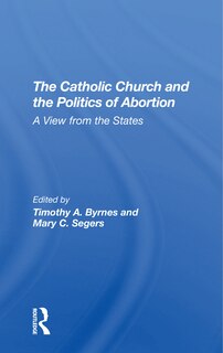 Front cover_Catholic Church And The Politics Of Abortion