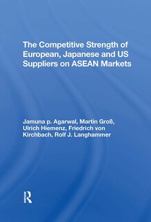 Front cover_The Competitive Strength Of European, Japanese, And U.s. Suppliers On Asean Markets
