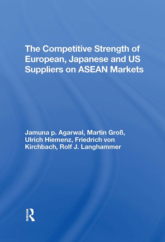 Front cover_The Competitive Strength Of European, Japanese, And U.s. Suppliers On Asean Markets