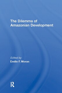 Front cover_The Dilemma Of Amazonian Development