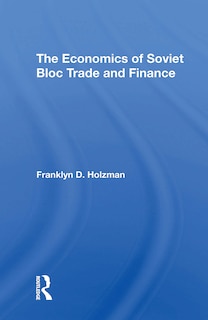 Front cover_The Economics Of Soviet Bloc Trade And Finance