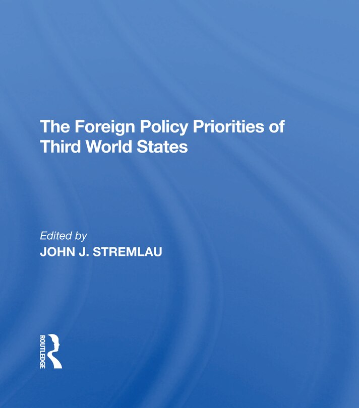 Front cover_The Foreign Policy Priorities Of Third World States