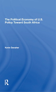 Front cover_Political Economy Of U.s. Policy Toward South Africa