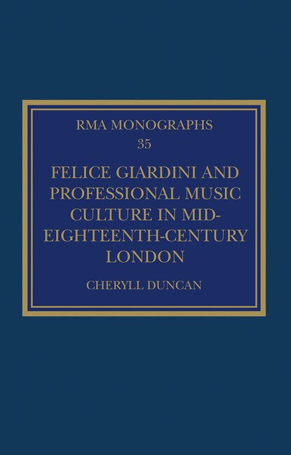 Front cover_Felice Giardini And Professional Music Culture In Mid-eighteenth-century London