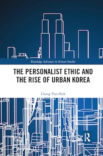 Front cover_The Personalist Ethic and the Rise of Urban Korea