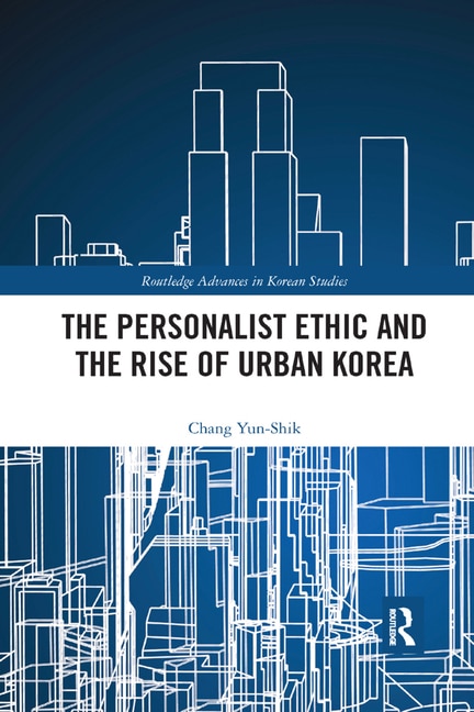 Front cover_The Personalist Ethic and the Rise of Urban Korea