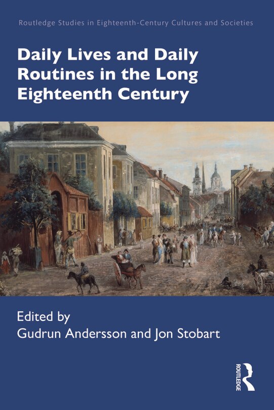 Couverture_Daily Lives And Daily Routines In The Long Eighteenth Century