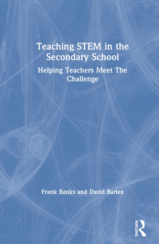 Teaching Stem In The Secondary School: Helping Teachers Meet The Challenge