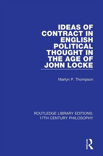 Front cover_Ideas Of Contract In English Political Thought In The Age Of John Locke
