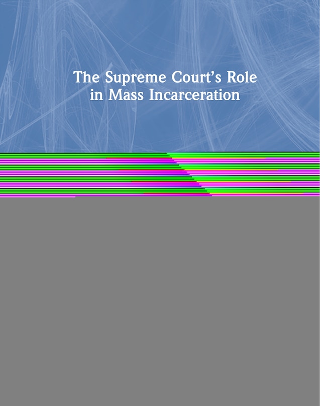 Couverture_The Supreme Court's Role in Mass Incarceration