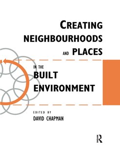 Front cover_Creating Neighbourhoods And Places In The Built Environment