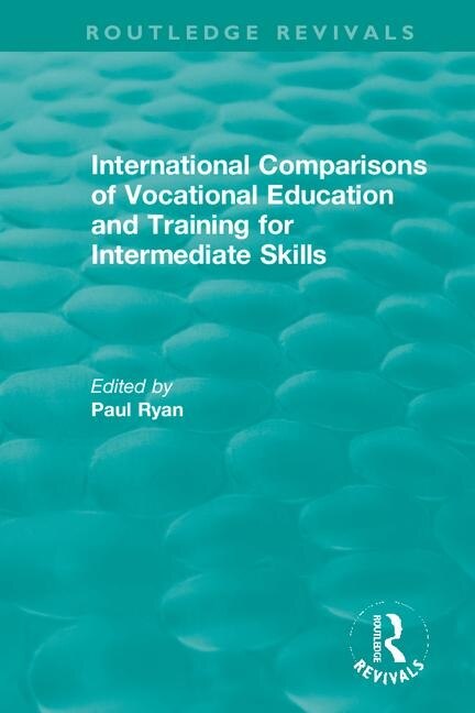 Front cover_International Comparisons Of Vocational Education And Training For Intermediate Skills