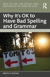 Couverture_Why It's OK to Have Bad Spelling and Grammar