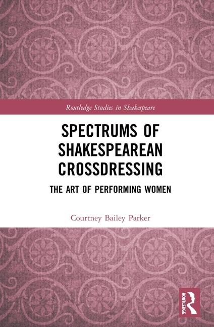 Couverture_Spectrums Of Shakespearean Crossdressing