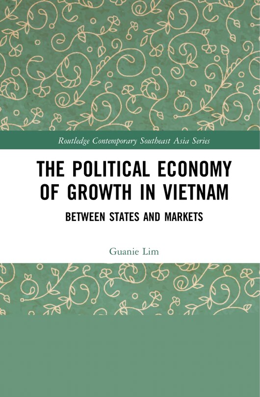 Front cover_The Political Economy of Growth in Vietnam
